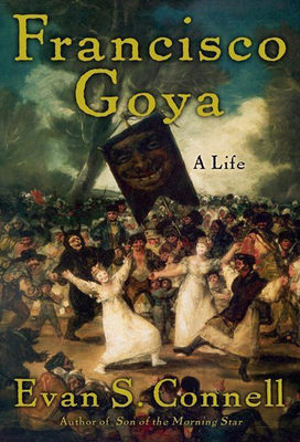 Francisco Goya - Connell, Evan S