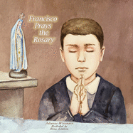 Francisco Prays the Rosary