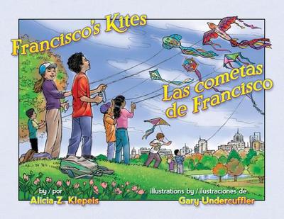 Francisco's Kites / Las Cometas de Francisco - Klepeis, Alicia, and Ventura, Gabriela Baeza (Translated by)