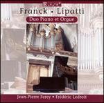 Franck, Lipatti: Duo Piano et Organ