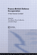 Franco-British Defence Co-Operation: A New Entente Cordiale?