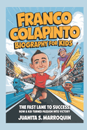 Franco Colapinto Biography for Kids: The Fast Lane to Success: How a Kid Turned Passion into Victory