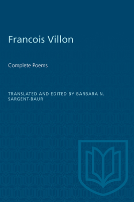 Francois Villon: Complete Poems - Sargent-Baur, Barbara (Editor)