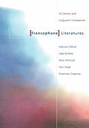 Francophone Literatures: A Literary and Linguistic Companion