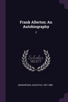 Frank Allerton: An Autobiography: 2 - Mongredien, Augustus