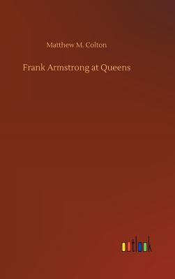 Frank Armstrong at Queens - Colton, Matthew M