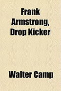 Frank Armstrong, Drop Kicker