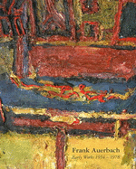 Frank Auerbach - Early Work 1954-1978 - Moorhouse, Paul, Mr. (Introduction by), and Offer Waterman & Co (Editor)