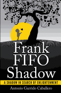 Frank FIFO Shadow: A Shadow in Search of Enlightment