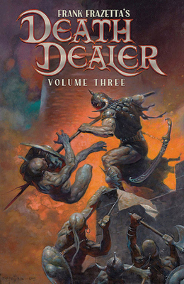 Frank Frazetta's Death Dealer Volume 3 - Iverson, Mitch, and McCann, Mark, and Bou-Saab, Rob