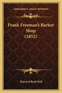 Frank Freeman's Barber Shop (1852)