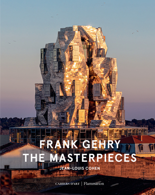 Frank Gehry: The Masterpieces - Cohen, Jean-Louis, and Cahiers d'Art