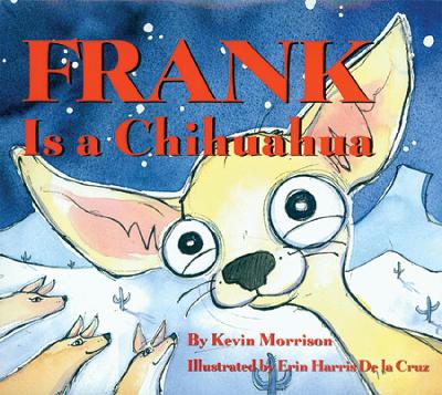 Frank Is a Chihuahua - Morrison, Kevin