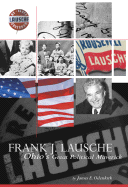Frank J. Lausche: Ohio's Great Political Maverick