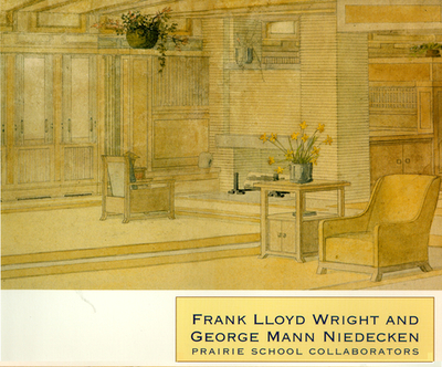 Frank Lloyd Wright and George Mann Niedecken: Prairie School Collaborators - Robertson, Cheryl, and Marvel, Terrence (Contributions by)