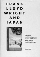 Frank Lloyd Wright and Japan - Nute, Kevin