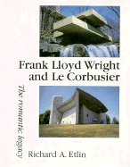 Frank Lloyd Wright and Le Corbusier: The Romantic Legacy