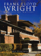 Frank Lloyd Wright: Force of Nature - Nash, Eric Peter