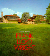 Frank Lloyd Wright - Heinz, Thomas A