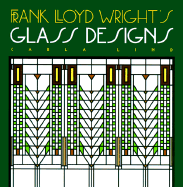 Frank Lloyd Wright's Glass Designs - Lind, Carla