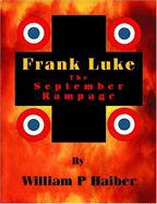 Frank Luke: The September Rampage - Haiber, William Paul