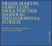 Frank Martin: Der Weise von Liebe und Tod des Cornets Christoph Rilke - Okka von der Damerau (contralto); Philharmonia Zurich; Fabio Luisi (conductor)
