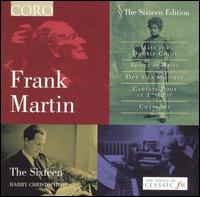 Frank Martin: Mass for Double Choir; Songs of Ariel; Ode  La Musique; etc. - Catherine Edwards (piano); Chi-Chi Nwanoku (double bass); Crispian Steele-Perkins (trumpet); Helen Verney (cello);...