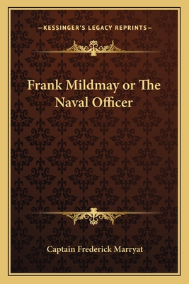 Frank Mildmay or The Naval Officer - Marryat, Captain Frederick