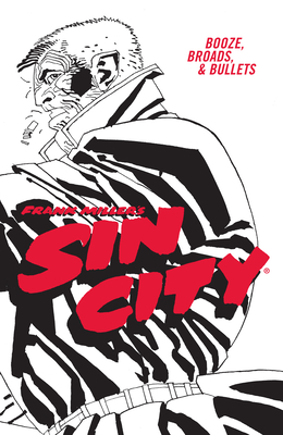 Frank Miller's Sin City Volume 6: Booze, Broads, & Bullets (Fourth Edition) - 