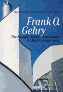 Frank O. Gehry: The Energie-Forum-Innovation in Bad Oeynhausen