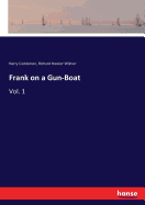 Frank on a Gun-Boat: Vol. 1