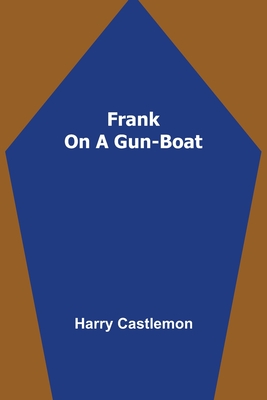 Frank on a Gun-Boat - Castlemon, Harry