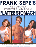 Frank Sepe's ABS-Olutely Perfect Plan for a Flatter Stomach