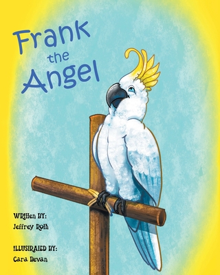 Frank the Angel - Roth, Jeffrey