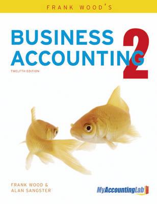 Frank Wood's Business Accounting Volume 2 with MyAccountingLab access card - Sangster, Alan, and Wood, Frank