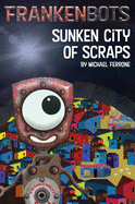 Frankenbots: Sunken City of Scraps