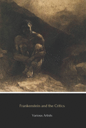 Frankenstein and the Critics: Includes Unabridged Frankenstein 1818