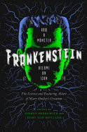 Frankenstein: How a Monster Became an Icon