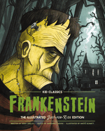 Frankenstein - Kid Classics: The Classic Edition Reimagined Just-For-Kids! 1