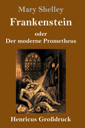 Frankenstein oder Der moderne Prometheus (Grodruck)