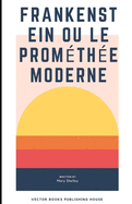 Frankenstein Ou Le Promethee Moderne