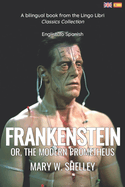 Frankenstein (Translated): English - Spanish Bilingual Edition