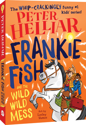 Frankie Fish and the Wild Wild Mess - Helliar, Peter