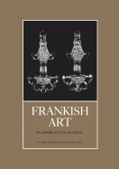 Frankish Art in American Collections - Brown, Katharine Reynolds