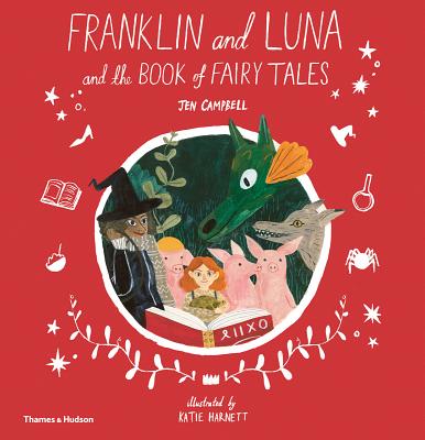 Franklin and Luna and the Book of Fairy Tales - Campbell, Jen, and Harnett, Katie