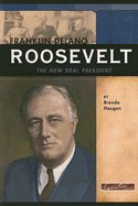 Franklin Delano Roosevelt: The New Deal President