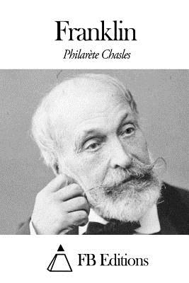 Franklin - Fb Editions (Editor), and Chasles, Philarete