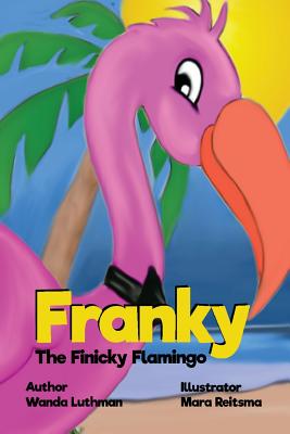 Franky the Finicky Flamingo - Luthman, Wanda