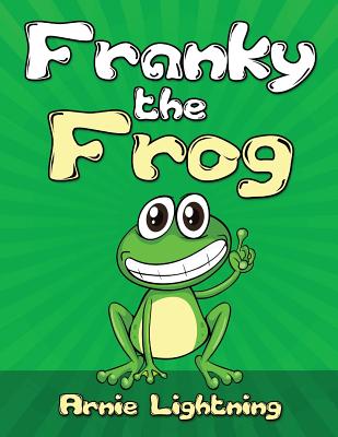 Franky the Frog: Short Stories, Funny Jokes, and Games! - Lightning, Arnie