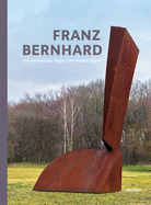 Franz Bernhard: Die Menschliche Figur - Skulpturen Und Zeichnungen